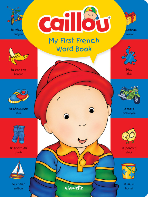 Title details for Caillou, My First French Word Book by Chouette Publishing - Available